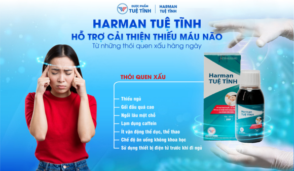 Harman Tuệ Tĩnh: Hỗ trợ cải thiện thiếu máu não từ những thói quen xấu hàng ngày 