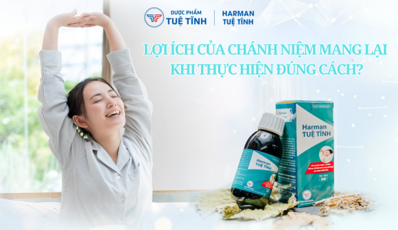 Lợi ích của chánh niệm mang lại khi thực hiện đúng cách? 